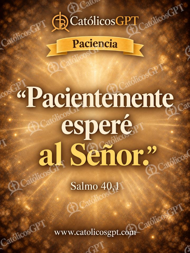 Imagen católica de QUOTE 002 PACIENCIA SALMO 40 1 — Formación católica