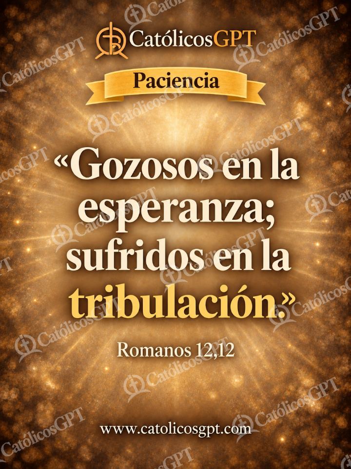Imagen católica de QUOTE 005 PACIENCIA ROMANOS 12 12 — Formación católica