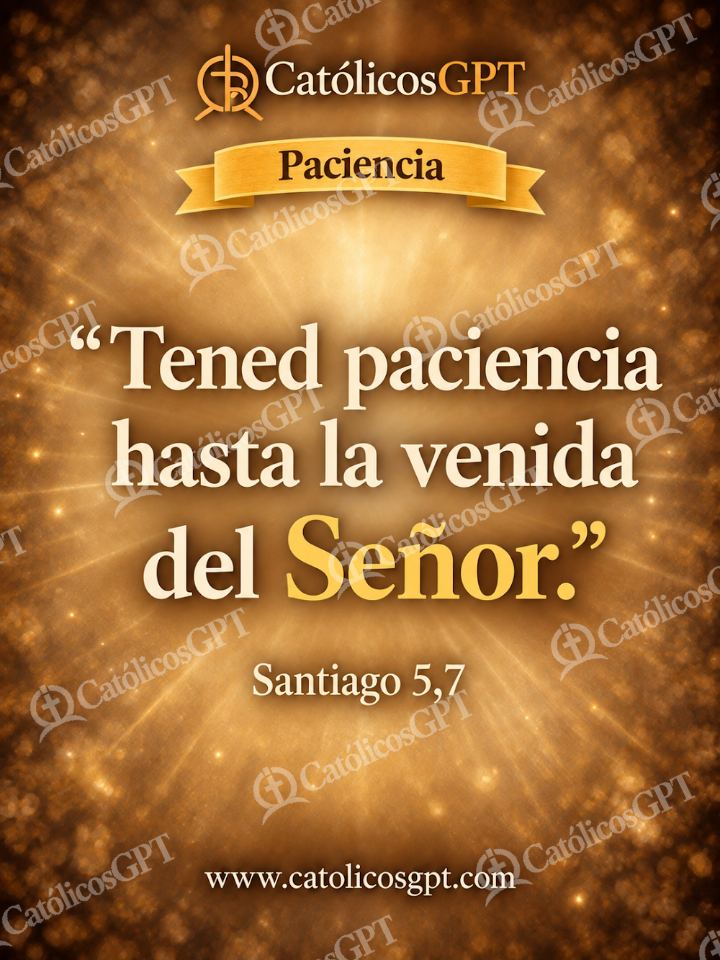 Imagen católica de QUOTE 007 PACIENCIA SANTIAGO 5 7 — Formación católica