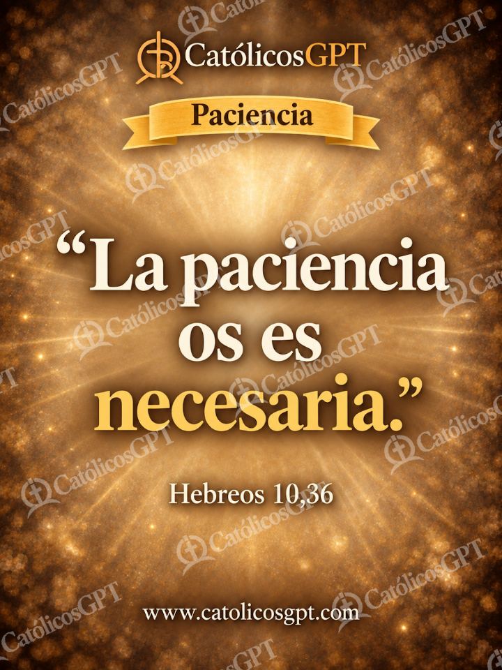 Imagen católica de QUOTE 008 PACIENCIA HEBREOS 10 36 — Formación católica