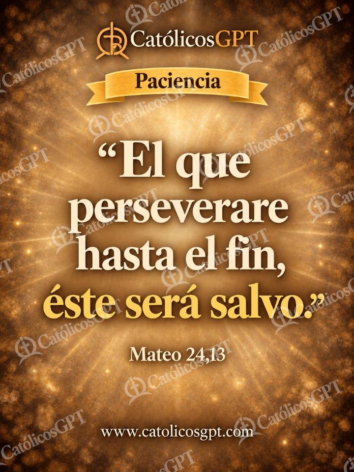 Imagen católica de QUOTE 010 PACIENCIA MATEO 24 13 — Formación católica