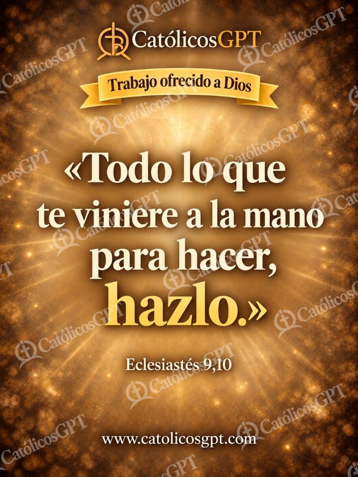 Imagen católica de QUOTE 069 TRABAJO OFRECIDO A DIOS ECLESIASTES 9 10 — Formación católica